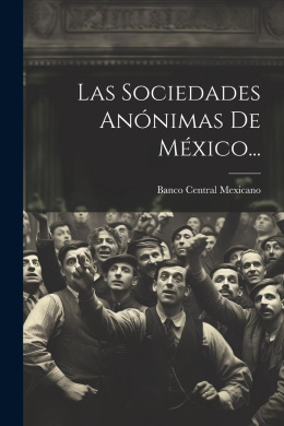 Las Sociedades Annimas De Mxico... cover