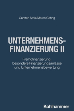 Unternehmensfinanzierung II: Fremdfinanzierung, Besondere Finanzierungsanlasse Und Unternehmensbewertung cover