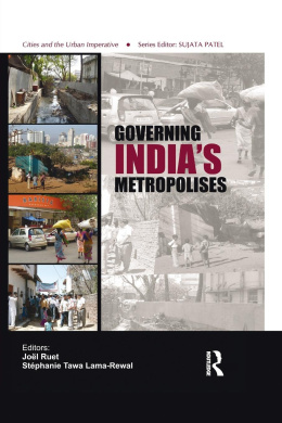Governing India's Metropolises: Case Studies of Four Cities (Cities and the Urban Imperative) cover
