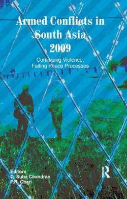 Armed Conflicts in South Asia 2009: Continuing Violence, Failing Peace Processes cover
