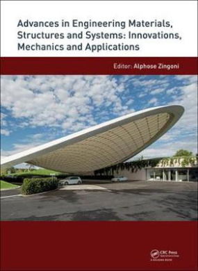 Advances in Engineering Materials, Structures and Systems: Innovations, Mechanics and Applications: Proceedings of the 7th International Conference on Structural Engineering, Mechanics and Computation (SEMC 2019), September 2-4, 2019, Cape Town, South  .. cover