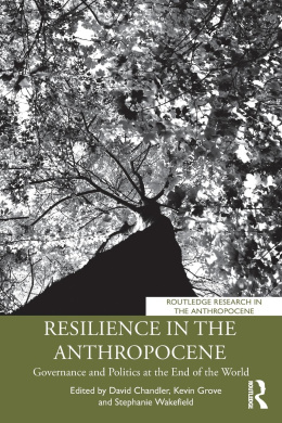 Resilience in the Anthropocene: Governance and Politics at the End of the World (Routledge Research in the Anthropocene) cover
