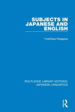 Subjects in Japanese and English (Routledge Library Editions: Japanese Linguistics) cover