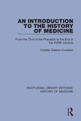 An Introduction to the History of Medicine: From the Time of the Pharaohs to the End of the XVIIIth Century (Routledge Library Editions: History of Medicine) cover