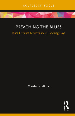 Preaching the Blues: Black Feminist Performance in Lynching Plays cover