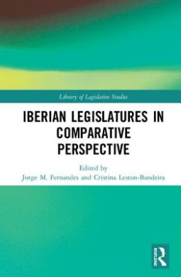 The Iberian Legislatures in Comparative Perspective (Library of Legislative Studies) cover