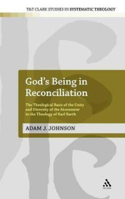 God's Being in Reconciliation: The Theological Basis of the Unity and Diversity of the Atonement in the Theology of Karl Barth (T & T Clark Studies in Systematic Theology) cover