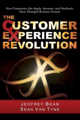 The Customer Experience Revolution: How Companies Like Apple, Amazon, and Starbucks Have Changed Business Forever cover