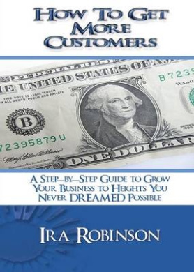 How To Get More Customers: Better Business Builder Series Book 2 (How to Get More Customers) cover
