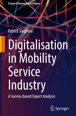 Digitalisation in Mobility Service Industry: A Survey-based Expert Analysis (Future of Business and Finance) cover