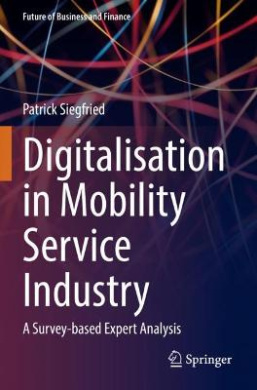 Digitalisation in Mobility Service Industry: A Survey-based Expert Analysis (Future of Business and Finance) cover