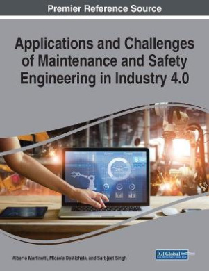 Applications and Challenges of Maintenance and Safety Engineering in Industry 4.0 cover