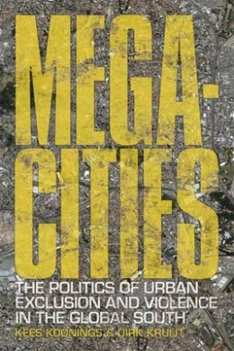 Megacities: The Politics of Urban Exclusion and Violence in the Global South cover