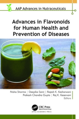 Advances in Flavonoids for Human Health and Prevention of Diseases (AAP Advances in Nutraceuticals) cover