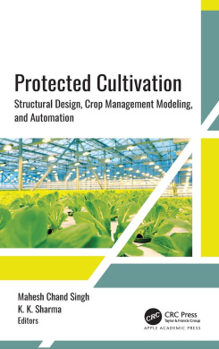Protected Cultivation: Structural Design, Crop Management Modeling, and Automation cover