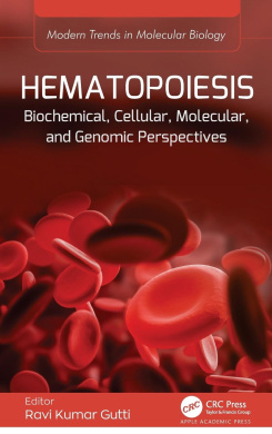Hematopoiesis: Biochemical, Cellular, Molecular, and Genomic Perspectives (Modern Trends in Molecular Biology) cover