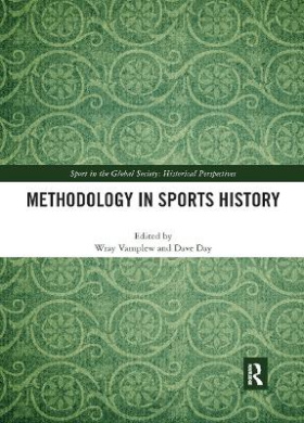 Methodology in Sports History (Sport in the Global Society - Historical Perspectives) cover