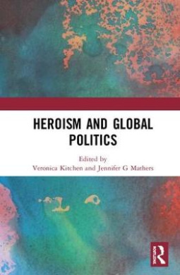 Heroism and Global Politics cover
