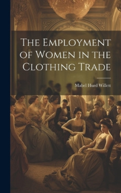 The Employment of Women in the Clothing Trade cover