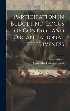 Participation in Budgeting, Locus of Control and Organizational Effectiveness cover