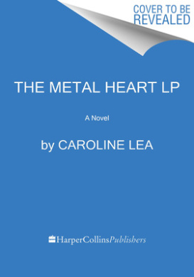 The Metal Heart: A Novel of WW II cover