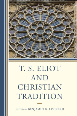 T. S. Eliot and Christian Tradition cover