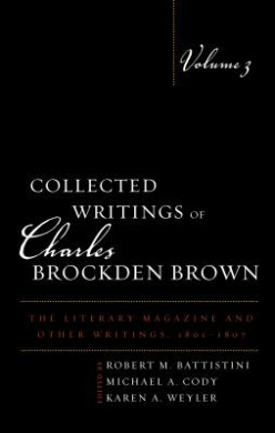 Collected Writings of Charles Brockden Brown: The Literary Magazine and Other Writings, 1801-1807 (Collected Writings of Charles Brockden Brown) cover