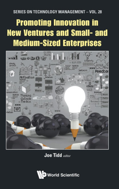 Promoting Innovation In New Ventures And Small- And Medium-sized Enterprises (Series on Technology Management) cover