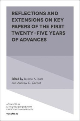 Reflections and Extensions on Key Papers of the First Twenty-Five Years of Advances (Advances in Entrepreneurship, Firm Emergence and Growth) cover