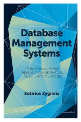 Database Management Systems: A Business-Oriented Approach Using Oracle, MySQL and MS Access cover