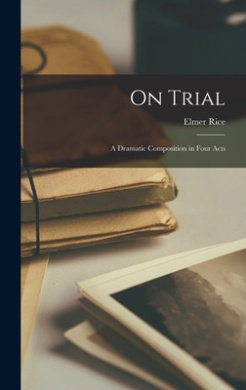 On Trial; a Dramatic Composition in Four Acts cover