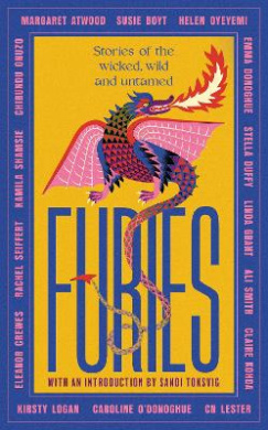 Furies: Stories of the wicked, wild and untamed - feminist tales from 15 bestselling, award-winning authors cover