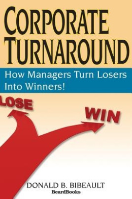 Corporate Turnaround: How Managers Turn Losers Into Winners! cover