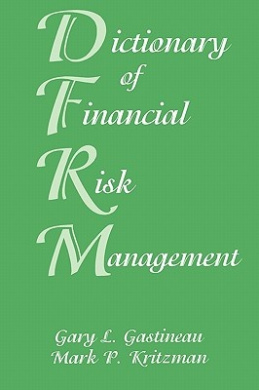The Dictionary of Financial Risk Management cover