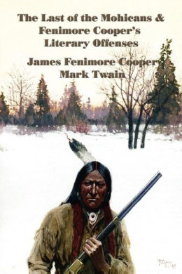 The Last of the Mohicans & Fenimore Cooper's Literary Offenses cover