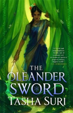 The Oleander Sword: sequel to the World Fantasy Award-winning sapphic fantasy The Jasmine Throne cover