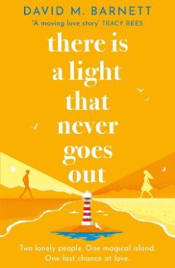 There Is a Light That Never Goes Out: A feel-good summery romance with charming and loveable characters cover