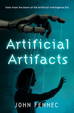 Artificial Artifacts: Tales from the Dawn of the Artificial Intelligence Era cover