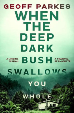 When the Deep, Dark Bush Swallows You Whole cover