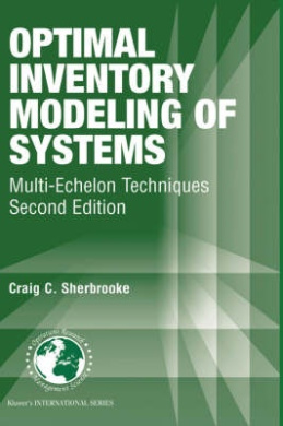 Optimal Inventory Modeling of Systems: Multi-Echelon Techniques (International Series in Operations Research & Management Science) cover