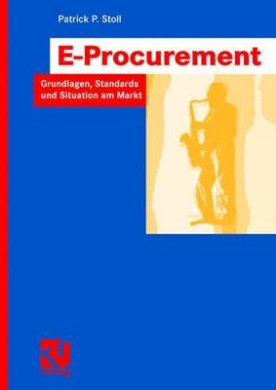 E-Procurement: Grundlagen, Standards Und Situation Am Markt (It-Professional) cover