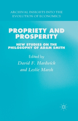 Propriety and Prosperity: New Studies on the Philosophy of Adam Smith (Archival Insights into the Evolution of Economics) cover