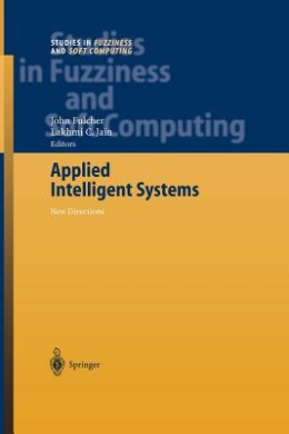 Applied Intelligent Systems: New Directions (Studies in Fuzziness and Soft Computing) cover