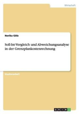Soll-Ist-Vergleich und Abweichungsanalyse in der Grenzplankostenrechnung cover