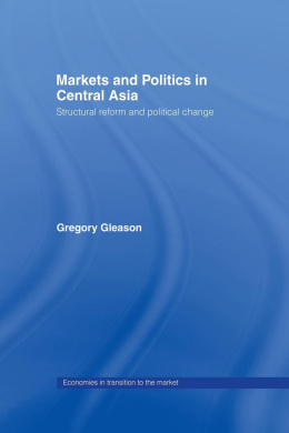 Markets and Politics in Central Asia (Economies in Transition to the Market) cover