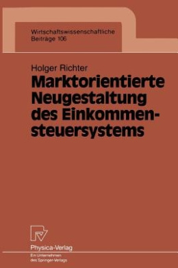Marktorientierte Neugestaltung des Einkommensteuersystems (Wirtschaftswissenschaftliche Beitrge) cover