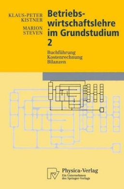 Betriebswirtschaftslehre im Grundstudium 2: Buchfuhrung, Kostenrechnung, Bilanzen (Physica-Lehrbuch) cover