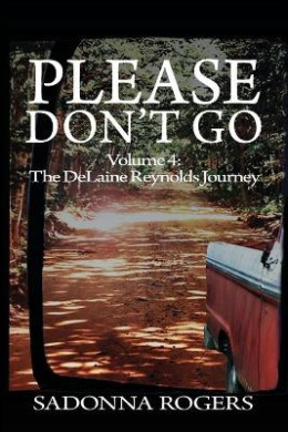 Please Don't Go: Volume 4: The DeLaine Reynolds Journey cover