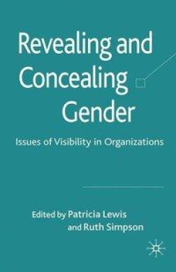 Revealing and Concealing Gender: Issues of Visibility in Organizations cover