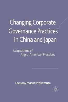 Changing Corporate Governance Practices in China and Japan: Adaptations of Anglo-American Practices cover